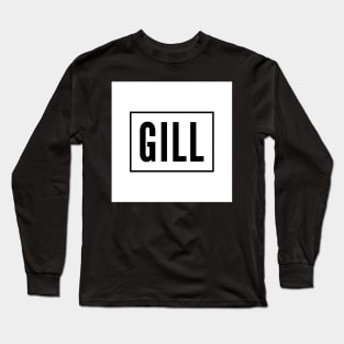 Gill is the name of a Jatt Tribe of Northern India and Pakistan Long Sleeve T-Shirt
